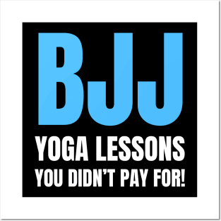 BJJ: Yoga Lessons You Didn't Pay For! Posters and Art